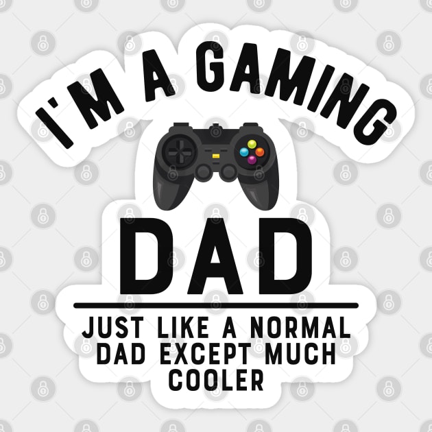 Gaming Dad - Like normal dad except much cooler Sticker by KC Happy Shop